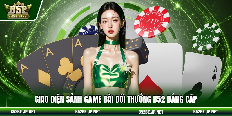 Giao diện sảnh game bài đổi thưởng B52 đẳng cấp